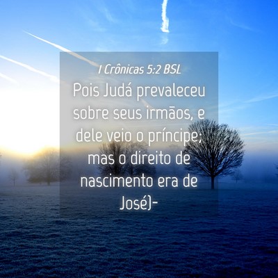 Picture 04 - 1 Crônicas 5:2 BSL - Pois Judá prevaleceu sobre seus irmãos, e dele - Bible Verse Picture