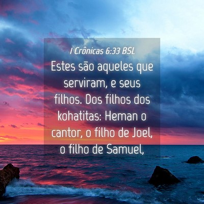 Picture 04 - 1 Crônicas 6:33 BSL - Estes são aqueles que serviram, e seus filhos. - Bible Verse Picture