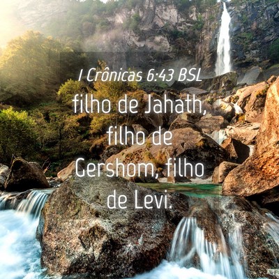 Picture 04 - 1 Crônicas 6:43 BSL - filho de Jahath, filho de Gershom, filho de - Bible Verse Picture