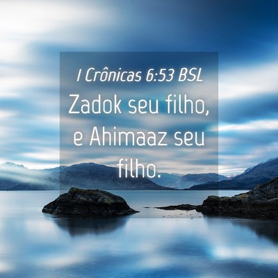 Picture 04 - 1 Crônicas 6:53 BSL - Zadok seu filho, e Ahimaaz seu - Bible Verse Picture