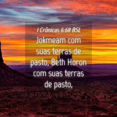 Picture 04 - 1 Crônicas 6:68 BSL - Jokmeam com suas terras de pasto, Beth Horon com - Bible Verse Picture