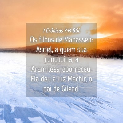 Picture 04 - 1 Crônicas 7:14 BSL - Os filhos de Manasseh: Asriel, a quem sua - Bible Verse Picture