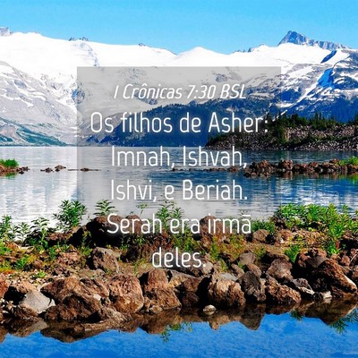Picture 04 - 1 Crônicas 7:30 BSL - Os filhos de Asher: Imnah, Ishvah, Ishvi, e - Bible Verse Picture