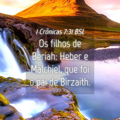 Picture 04 - 1 Crônicas 7:31 BSL - Os filhos de Beriah: Heber e Malchiel, que foi o - Bible Verse Picture