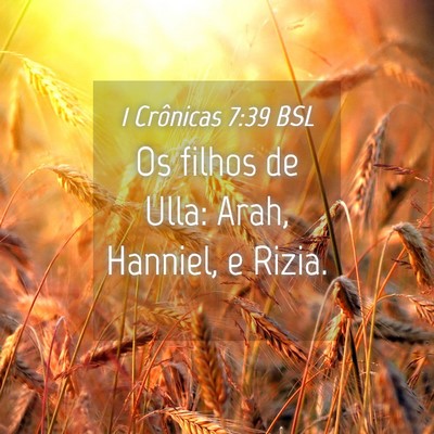 Picture 04 - 1 Crônicas 7:39 BSL - Os filhos de Ulla: Arah, Hanniel, e - Bible Verse Picture