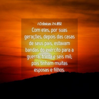 Picture 04 - 1 Crônicas 7:4 BSL - Com eles, por suas gerações, depois das casas - Bible Verse Picture