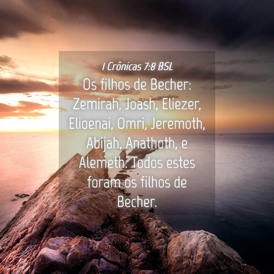Picture 04 - 1 Crônicas 7:8 BSL - Os filhos de Becher: Zemirah, Joash, Eliezer, - Bible Verse Picture