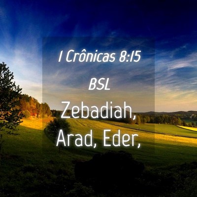 Picture 04 - 1 Crônicas 8:15 BSL - Zebadiah, Arad, - Bible Verse Picture