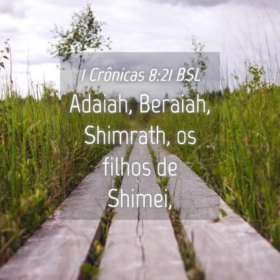Picture 04 - 1 Crônicas 8:21 BSL - Adaiah, Beraiah, Shimrath, os filhos de - Bible Verse Picture