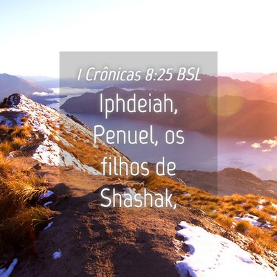 Picture 04 - 1 Crônicas 8:25 BSL - Iphdeiah, Penuel, os filhos de - Bible Verse Picture