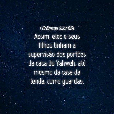 Picture 04 - 1 Crônicas 9:23 BSL - Assim, eles e seus filhos tinham a supervisão - Bible Verse Picture