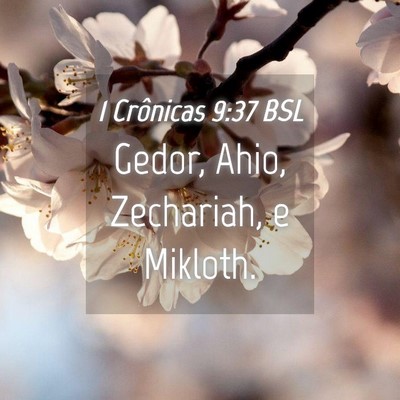 Picture 04 - 1 Crônicas 9:37 BSL - Gedor, Ahio, Zechariah, e - Bible Verse Picture