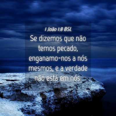 Picture 04 - 1 João 1:8 BSL - Se dizemos que não temos pecado, enganamo-nos a - Bible Verse Picture