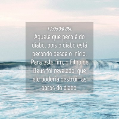 Picture 04 - 1 João 3:8 BSL - Aquele que peca é do diabo, pois o diabo está - Bible Verse Picture