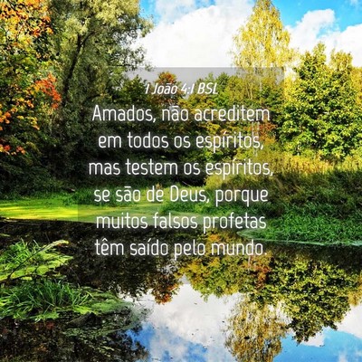 Picture 04 - 1 João 4:1 BSL - Amados, não acreditem em todos os espíritos, - Bible Verse Picture