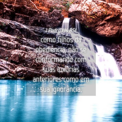 Picture 04 - 1 Pedro 1:14 BSL - como filhos da obediência, não se conformando - Bible Verse Picture