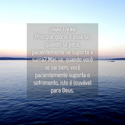 Picture 04 - 1 Pedro 2:20 BSL - Pois que glória é essa se, quando se peca, - Bible Verse Picture