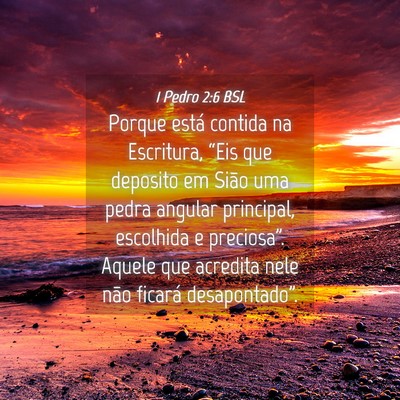 Picture 04 - 1 Pedro 2:6 BSL - Porque está contida na Escritura, “Eis que - Bible Verse Picture