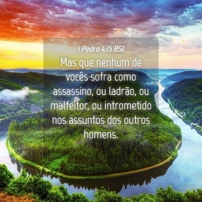 Picture 04 - 1 Pedro 4:15 BSL - Mas que nenhum de vocês sofra como assassino, ou - Bible Verse Picture