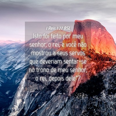 Picture 04 - 1 Reis 1:27 BSL - Isto foi feito por meu senhor, o rei, e você - Bible Verse Picture