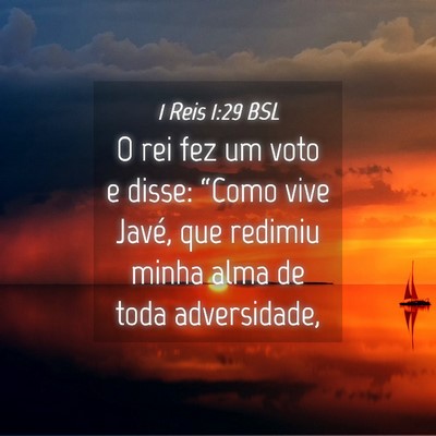 Picture 04 - 1 Reis 1:29 BSL - O rei fez um voto e disse: “Como vive Javé, - Bible Verse Picture