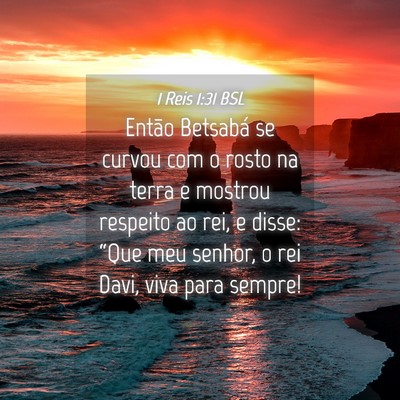 Picture 04 - 1 Reis 1:31 BSL - Então Betsabá se curvou com o rosto na terra e - Bible Verse Picture