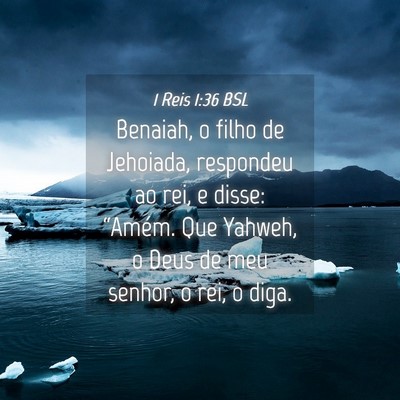 Picture 04 - 1 Reis 1:36 BSL - Benaiah, o filho de Jehoiada, respondeu ao rei, e - Bible Verse Picture