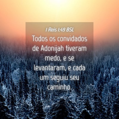 Picture 04 - 1 Reis 1:49 BSL - Todos os convidados de Adonijah tiveram medo, e - Bible Verse Picture