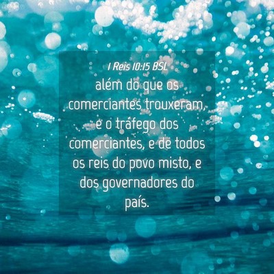 Picture 04 - 1 Reis 10:15 BSL - além do que os comerciantes trouxeram, e o - Bible Verse Picture