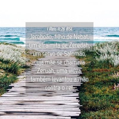 Picture 04 - 1 Reis 11:26 BSL - Jeroboão, filho de Nebat, um efraimita de - Bible Verse Picture