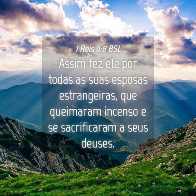 Picture 04 - 1 Reis 11:8 BSL - Assim fez ele por todas as suas esposas - Bible Verse Picture