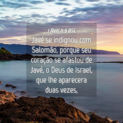 Picture 04 - 1 Reis 11:9 BSL - Javé se indignou com Salomão, porque seu - Bible Verse Picture