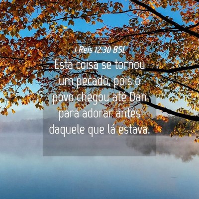 Picture 04 - 1 Reis 12:30 BSL - Esta coisa se tornou um pecado, pois o povo - Bible Verse Picture