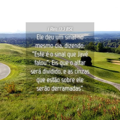 Picture 04 - 1 Reis 13:3 BSL - Ele deu um sinal no mesmo dia, dizendo: “Este - Bible Verse Picture