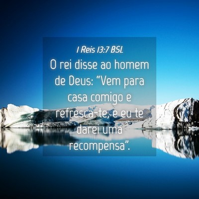 Picture 04 - 1 Reis 13:7 BSL - O rei disse ao homem de Deus: “Vem para casa - Bible Verse Picture