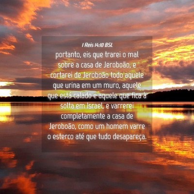Picture 04 - 1 Reis 14:10 BSL - portanto, eis que trarei o mal sobre a casa de - Bible Verse Picture