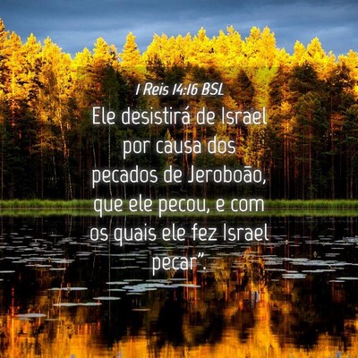 Picture 04 - 1 Reis 14:16 BSL - Ele desistirá de Israel por causa dos pecados de - Bible Verse Picture