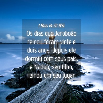 Picture 04 - 1 Reis 14:20 BSL - Os dias que Jeroboão reinou foram vinte e dois - Bible Verse Picture