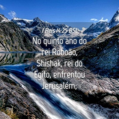 Picture 04 - 1 Reis 14:25 BSL - No quinto ano do rei Roboão, Shishak, rei do - Bible Verse Picture