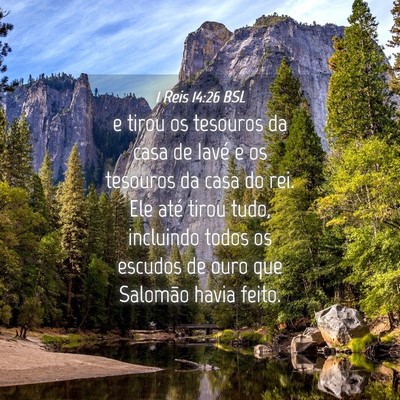 Picture 04 - 1 Reis 14:26 BSL - e tirou os tesouros da casa de Iavé e os - Bible Verse Picture