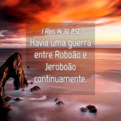 Picture 04 - 1 Reis 14:30 BSL - Havia uma guerra entre Roboão e Jeroboão - Bible Verse Picture