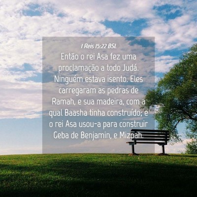 Picture 04 - 1 Reis 15:22 BSL - Então o rei Asa fez uma proclamação a todo - Bible Verse Picture