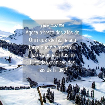 Picture 04 - 1 Reis 16:27 BSL - Agora o resto dos atos de Onri que ele fez, e sua - Bible Verse Picture