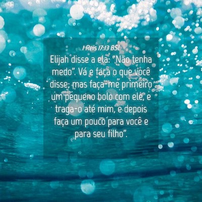 Picture 04 - 1 Reis 17:13 BSL - Elijah disse a ela: “Não tenha medo”. Vá e - Bible Verse Picture