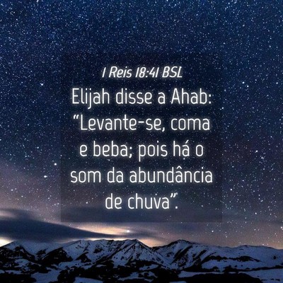 Picture 04 - 1 Reis 18:41 BSL - Elijah disse a Ahab: “Levante-se, coma e beba; - Bible Verse Picture