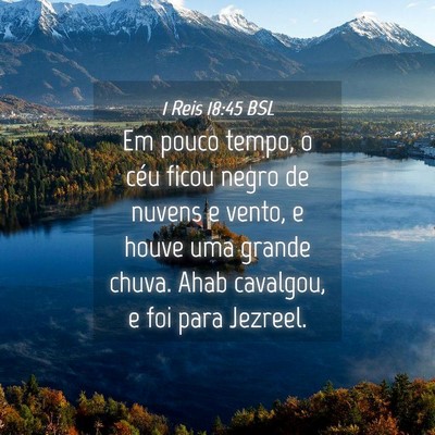 Picture 04 - 1 Reis 18:45 BSL - Em pouco tempo, o céu ficou negro de nuvens e - Bible Verse Picture