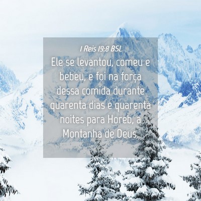 Picture 04 - 1 Reis 19:8 BSL - Ele se levantou, comeu e bebeu, e foi na força - Bible Verse Picture