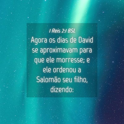 Picture 04 - 1 Reis 2:1 BSL - Agora os dias de David se aproximavam para que - Bible Verse Picture
