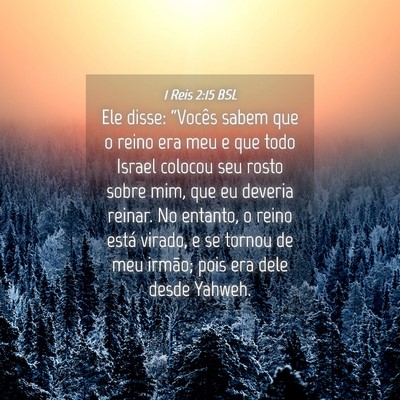 Picture 04 - 1 Reis 2:15 BSL - Ele disse: “Vocês sabem que o reino era meu e - Bible Verse Picture