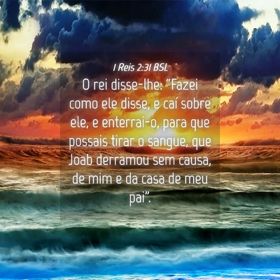 Picture 04 - 1 Reis 2:31 BSL - O rei disse-lhe: “Fazei como ele disse, e caí - Bible Verse Picture